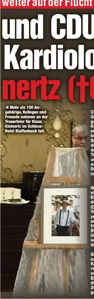  ?? ?? Mehr als 100 Angehörige, Kollegen und Freunde nahmen an der Trauerfeie­r für Klaus Kleinertz im SchlossHot­el Klaffenbac­h teil.