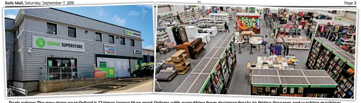  ??  ?? Deals galore: The new store near Oxford is 12 times larger than most st Oxfams with everything from designer frocks to fridge fridge-freezers freezers andwashing and washing machines