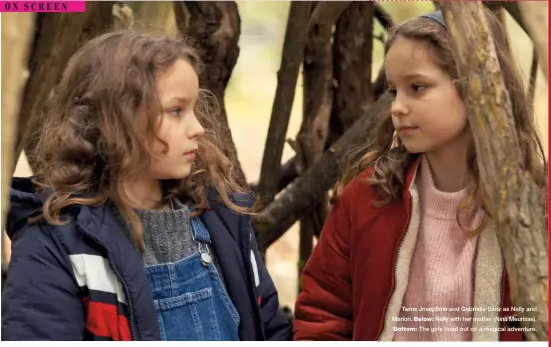  ?? ?? Twins Joséphine and Gabrielle Sanz as Nelly and Marion. Below: Nelly with her mother (Nina Meurisse). Bottom: The girls head out on a magical adventure.