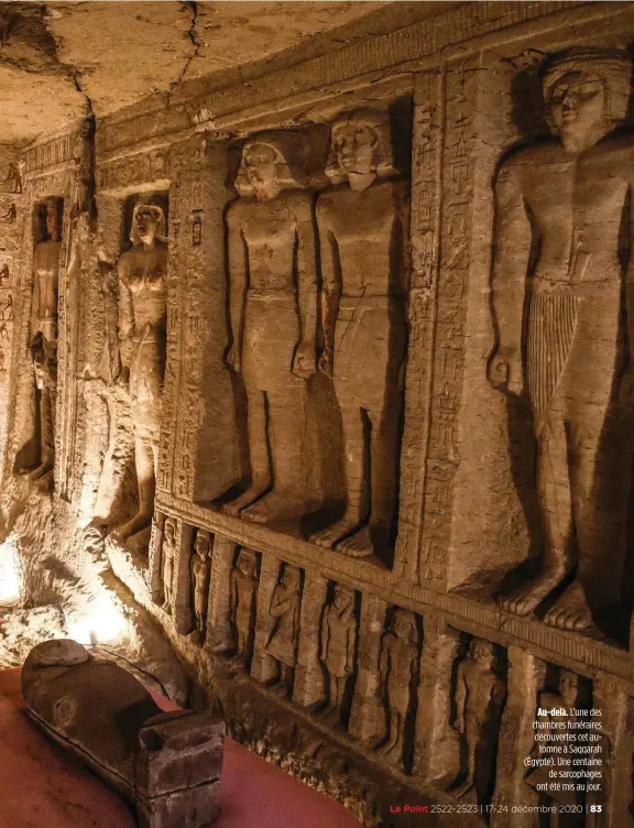  ??  ?? Au-delà. L’une des chambres funéraires découverte­s cet automne à Saqqarah (Égypte). Une centaine de sarcophage­s ont été mis au jour.