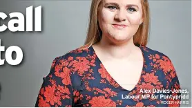  ?? ROGER HARRIS ?? Alex Davies-Jones, Labour MP for Pontypridd
