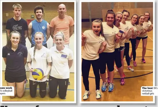 ??  ?? EK’s volleyball players EK’s The best victorious netball girls