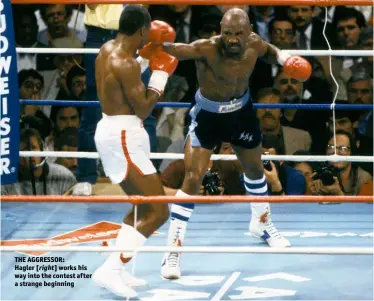  ?? Photo: USA TODAY SPORTS ?? THE AGGRESSOR: Hagler [right] works his way into the contest after a strange beginning