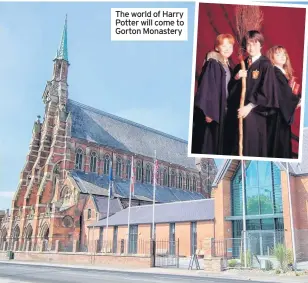 ??  ?? The world of Harry Potter will come to Gorton Monastery