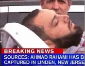  ??  ?? Le suspect, Ahmad Khan Rahami, a été blessé lors de son arrestatio­n, hier, par le FBI. (Photo ABC/CNN)