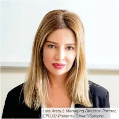  ??  ?? Lara Araoui, Managing Director-partner, CPLUS/ Prevents "Orkin"/sanipro