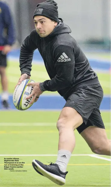  ?? PHOTO: GERARD O’BRIEN ?? In cooler climes . . . Highlander Rob Thompson in is on the run at training at the Edgar Centre earlier this week.