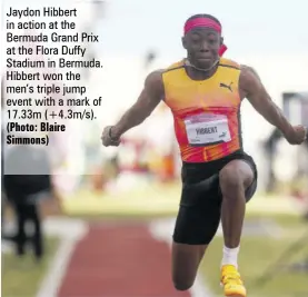  ?? (Photo: Blaire Simmons) ?? Jaydon Hibbert in action at the Bermuda Grand Prix at the Flora Duffy Stadium in Bermuda. Hibbert won the men’s triple jump event with a mark of 17.33m (+4.3m/s).