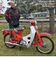  ??  ?? David Scott with his Honda C70, the smallest bike in the rally.