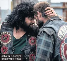  ??  ?? John Tui is Danny’s longterm pal Moses