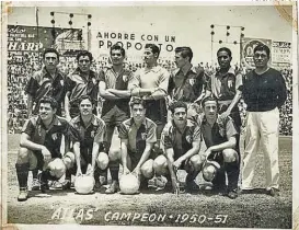  ??  ?? Atlas consiguió su único título en la temporada 1950-51