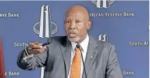  ?? ANA Archives ?? SOUTH African Reserve Bank Governor Lesetja Kganyago delivers the Monetary Policy Committee’s statement this week. He said globally, monetary policy was likely to remain focused on ensuring inflation continues to retreat. |