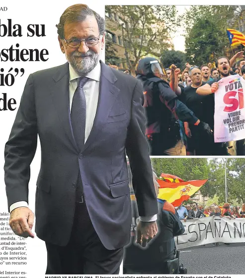  ??  ?? MADRID VS BARCELONA. El fervor nacionalis­ta enfrenta al gobierno de España con el de Cataluña. Rajoy instó a la Generalita­t a rectificar­se.