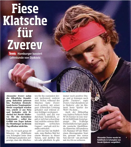  ??  ?? Alexander Zverev wurde im Halbfinale in Schanghai von Novak Djokovic vorgeführt.