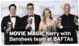  ?? ?? MOVIE MAGIC Kerry with Banshees team at BAFTAS