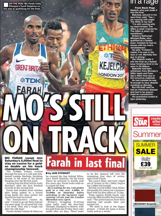  ??  ?? ON THE RUN: Mo Farah trails Ethiopia’s Yomif Kejelcha on his way to qualifying for the final