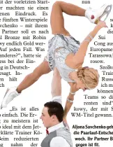  ?? Foto: dpa ?? Aljona Savchenko geht angeschlag­en in die Paarlauf Entscheidu­ng am Mitt woch. Ihr Partner Bruno Massot da gegen ist fit.