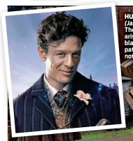  ??  ?? HUGO SWANN (James Norton) The scheming aristocrat blackmails patrons of his notorious club