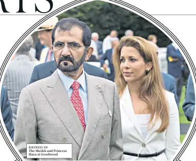  ??  ?? REINED IN The Sheikh and Princess Haya at Goodwood
