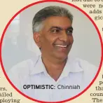  ??  ?? OPTIMISTIC:
Chinniah