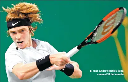  ??  ?? El ruso Andrey Rublev llega como el 37 del mundo