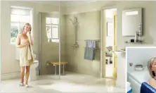  ?? Picture:s MOBILITY PLUS / DOLPHIN BATHING ?? Safer ways to bathe: A stylish easy access shower (left). Inset: A belt lift can be installed in around an hour