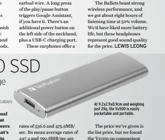  ??  ?? At 9.2x2.9x0.9cm and weighing just 29g, the Vx500 is easily pocketable and portable. £129.99 FROM Verbatim, verbatim-europe.co.uk features USB-C port (USB 3.1 Gen 2), USB-C and USB-A cables