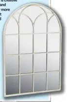  ??  ?? The Arch mirror, right, is hand finished in a classic antique cream with a beautiful intricate design.