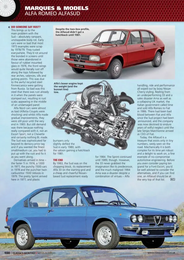  ??  ?? Despite the two- box profile, the Alfasud didn’t get a hatchback until 1981.
Alfa’s boxer engine kept the weight (and the bonnet line) low.