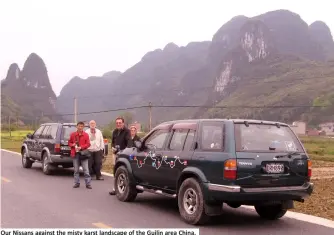  ??  ?? Our Nissans against the misty karst landscape of the Guilin area China.