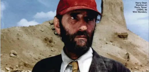  ??  ?? Harry Dean Stanton en ‘París, Texas’ (1984), de Wim Wenders.