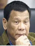  ?? — AP ?? Pensive: Duterte does not know where he’s at now physically.