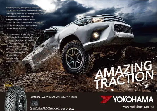  ??  ?? Whether powering through mud, rocks or dirt, GEOLANDAR M/T tyres deliver incredible traction that keep you on course and moving steadily forward. At the heart of this performanc­e lay a unique tread pattern and side blocks born of Yokohama Tyres...