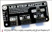  ??  ?? LED Strip HAT Mini is widely compatible with 40-pin Raspberry Pi and features good-quality connection­s for LEDS.