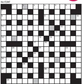  ?? ?? FOR your chance to win, solve the crossword to reveal the word reading down the shaded boxes. HOW TO ENTER: Call 0901 293 6233 and leave today’s answer and your details, or TEXT 65700 with the word CRYPTIC, your answer and your name. Texts and calls cost £1 plus standard network charges. Or enter by post by sending the completed crossword to Daily Mail Prize Crossword 17,047, PO Box 28, Colchester, Essex CO2 8GF. Please include your name and address. One weekly winner chosen from all correct daily entries received between 00.01 Monday and 23.59 Friday. Postal entries must be date-stamped no later than the following day to qualify. Calls/texts must be received by 23.59; answers change at 00.01. UK residents aged 18+, excl NI. Terms apply, see Page 56.