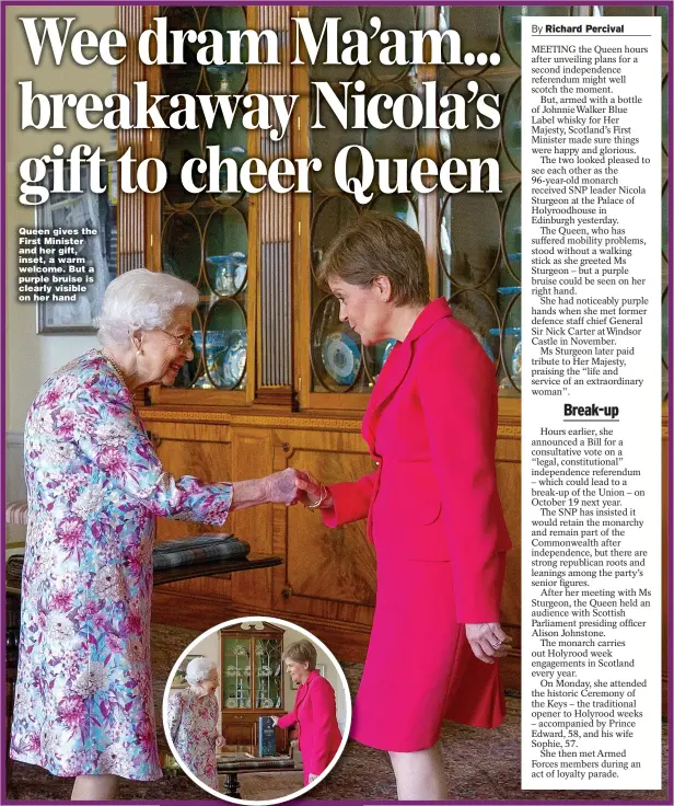  ?? ?? Queen gives the First Minister and her gift, inset, a warm welcome. But a purple bruise is clearly visible on her hand