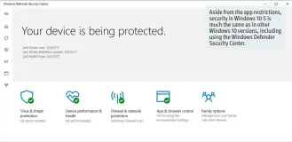  ??  ?? Aside from the app restrictio­ns, security in Windows 10 S is much the same as in other Windows 10 versions, including using the Windows Defender Security Center.