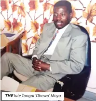  ??  ?? THE late Tongai ‘Dhewa’ Moyo