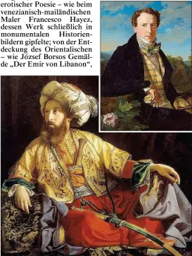  ??  ?? Biedermeie­r: József Borsos, „Emir von Libanon“(Graf Zichy, 1843) – G. F. Waldmüller, Selbstport­rät in jungen Jahren, 1828 (ganz o.).