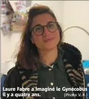  ?? (Photo V. R.) ?? Laure Fabre a imaginé le Gynécobus il y a quatre ans.