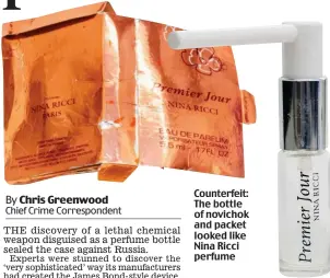  ??  ?? Counterfei­t: The bottle of novichok and packet looked like Nina Ricci perfume