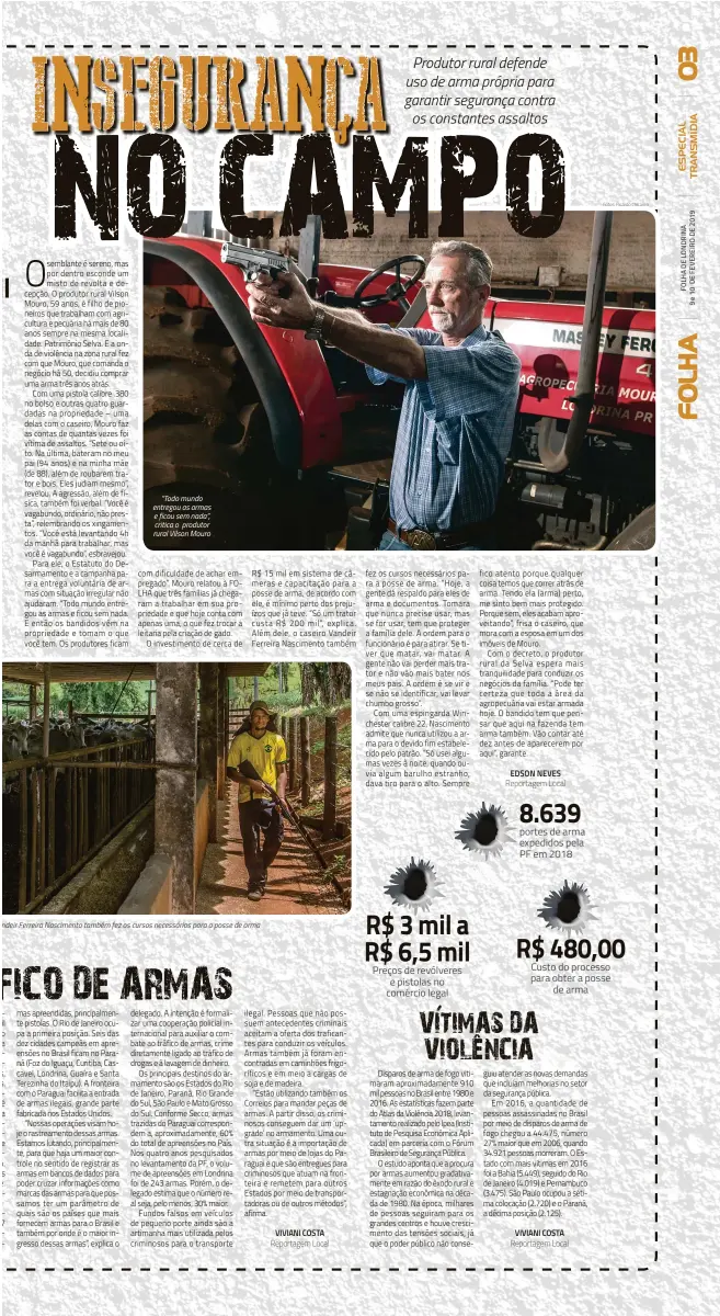  ?? Fotos: Ricardo Chicarelli ?? “Todo mundo entregou as armas e ficou sem nada”, critica o produtor rural Vilson Mouro ndeir Ferreira Nascimento também fez os cursos necessário­s para a posse de arma