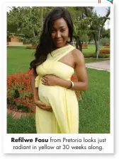  ??  ?? Refilwe Fosu from Pretoria looks just radiant in yellow at 30 weeks along.