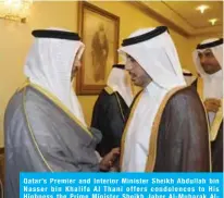  ??  ?? Qatar’s Premier and Interior Minister Sheikh Abdullah bin Nasser bin Khalifa Al Thani offers condolence­s to His Highness the Prime Minister Sheikh Jaber Al-Mubarak AlHamad Al-Sabah.