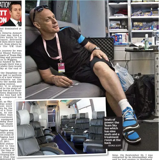  ??  ?? Seats of power: the Team Sky bus which has nine seats and a treatment room at the back GEORGE SCOTT