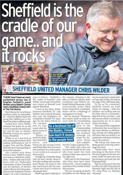  ??  ?? ALL HEART Chris Wilder hopes Billy Sharp (far left) will fire United to glory Bury are hit by injuries to defenders Phil Edwards and Eoghan O’connell while Nathan Cameron and Danny Mayor are still out. Walsall’s Nicky Devlin is banned. Donny new boy...