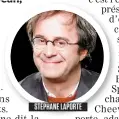  ??  ?? STÉPHANE LAPORTE