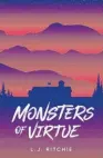  ??  ?? MONSTERS OF VIRTUE by L.J. Ritchie (Escalator Press, $28) Reviewed by Sarah Pollok