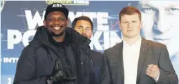  ??  ?? Dillian Whyte and Alexander Povetkin