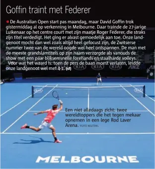  ?? FOTO REUTERS ?? Een niet alledaags zicht: twee wereldtopp­ers die het tegen mekaar opnemen in een lege Rod Laver Arena.